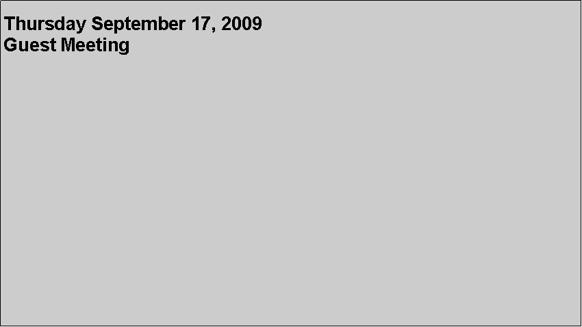 Text Box: Thursday September 17, 2009Guest Meeting